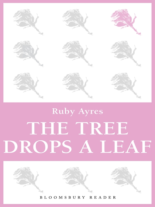 Title details for The Tree Drops a Leaf by Ruby M. Ayres - Available